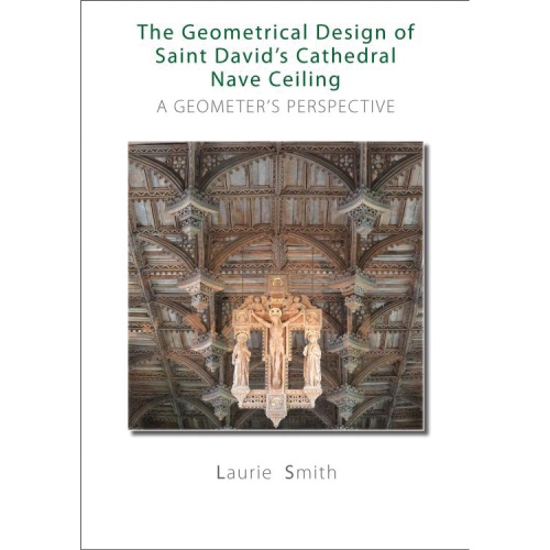 The Geometrical Design of Saint David's Cathedral Nave Ceiling